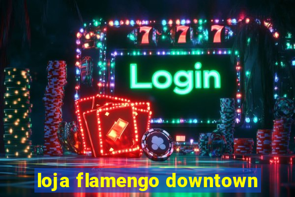 loja flamengo downtown